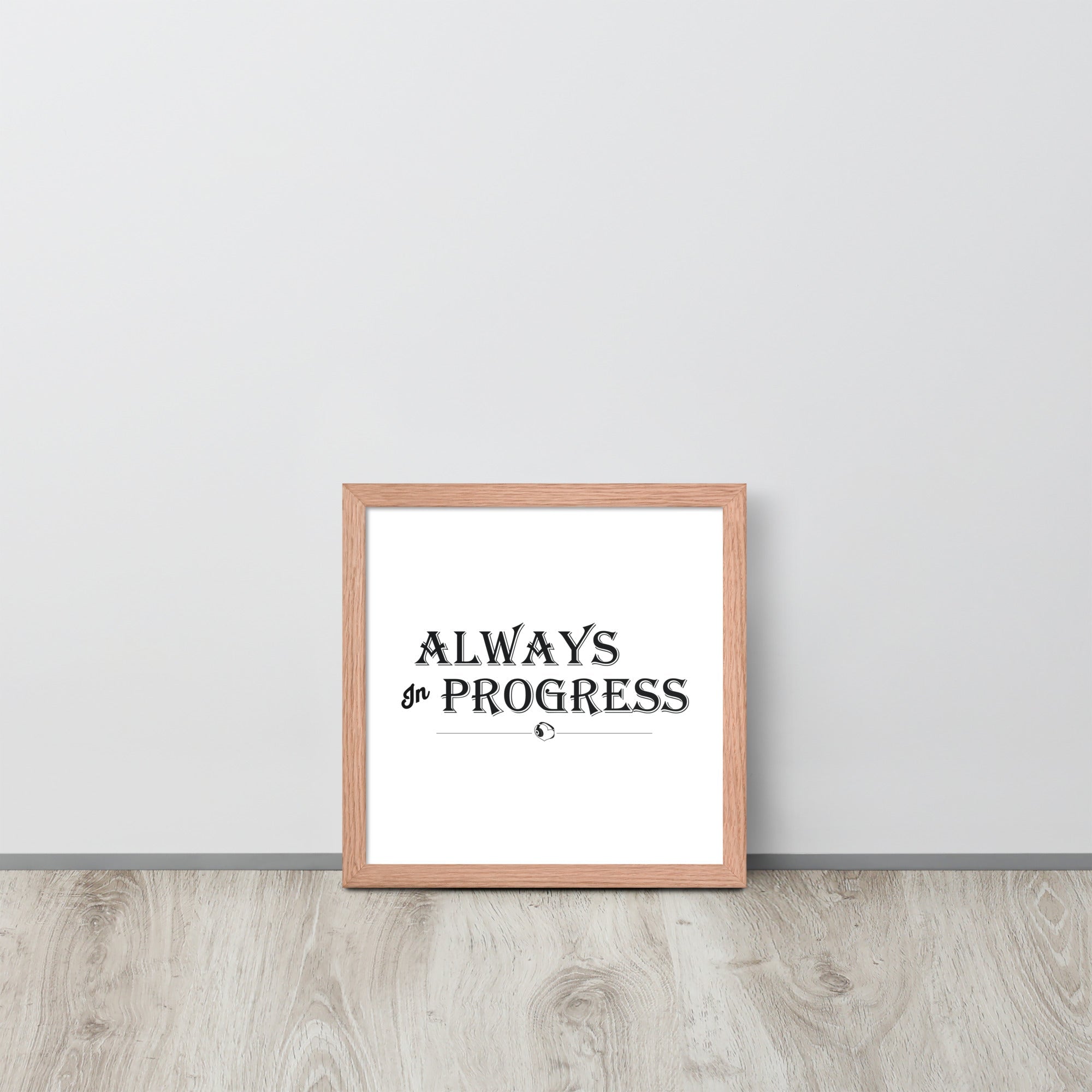 ALWAYS In PROGRESS – Framed Poster - Merchandise by trudesigns.shop
