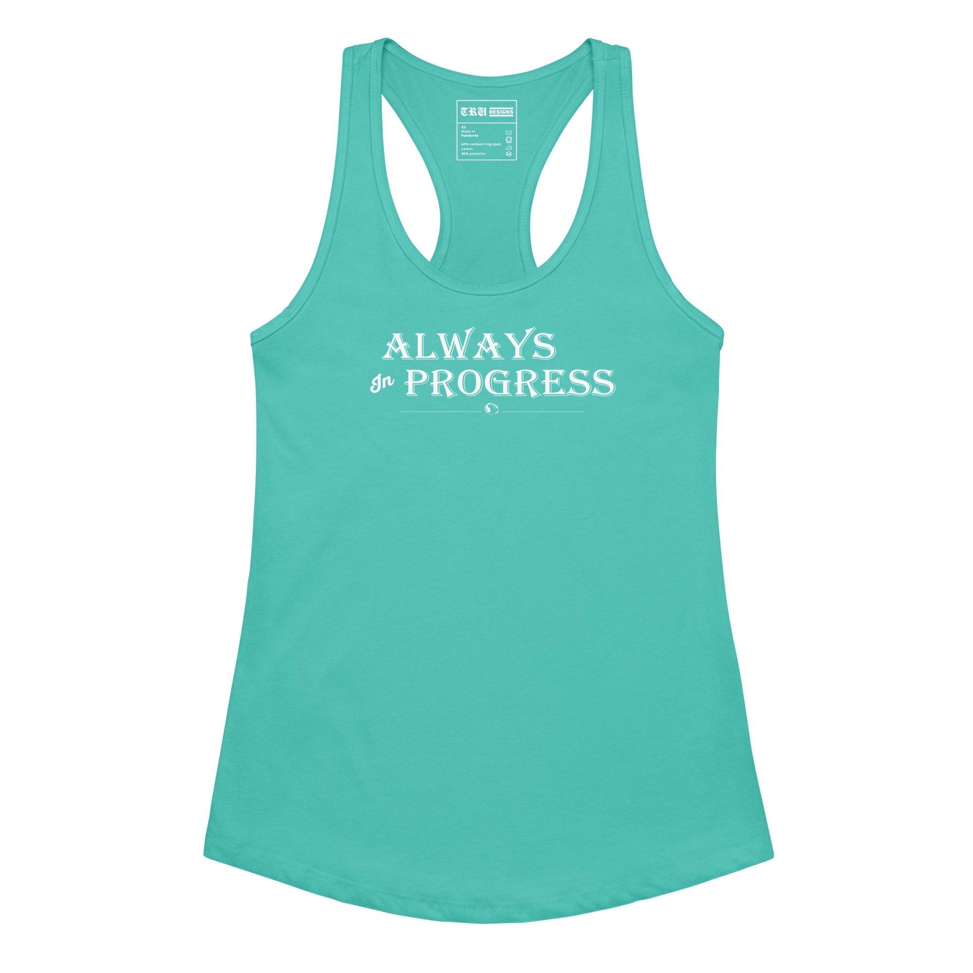 ALWAYS In PROGRESS racerback tank top - by trudesigns.shop