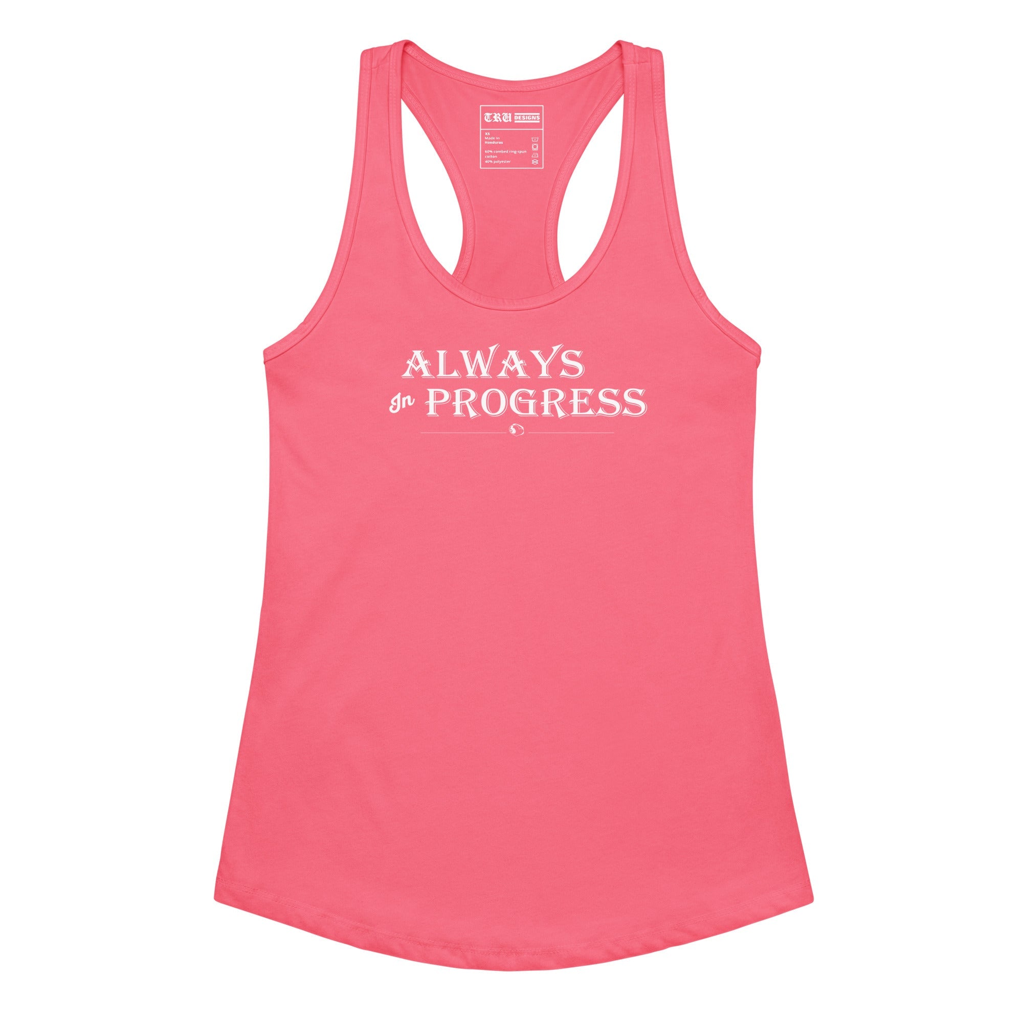 ALWAYS In PROGRESS racerback tank top - by trudesigns.shop