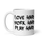 Love, Work, Play Hard - White glossy mug